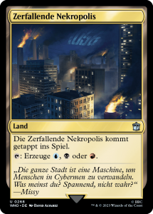 Magic: The Gathering Karte „Zerfallende Nekropolis“ aus der Doctor Who Edition. Das Landmotiv zeigt eine dystopische Stadt mit brennenden Gebäuden und rauchgeschwärztem Himmel, über dem das Logo „W3C“ zu sehen ist. Die Karte erzeugt blaues, schwarzes oder rotes Mana und kommt getappt ins Spiel. Zitat von „Missy“ aus Doctor Who über eine Stadt, die Menschen in Cybermen verwandelt.