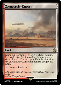 The Gathering Karte „Zornesruh-Knoten“ aus der Doctor Who Edition. Das Landmotiv zeigt eine karge Wüstenlandschaft mit einer einsamen Hütte und fliegenden UFOs, die grüne Energiestrahlen abfeuern. Die Karte erzeugt rotes oder weißes Mana und kann ungetappt ins Spiel kommen, wenn eine Gebirge- oder Ebene-Karte aus der Hand vorgezeigt wird. Zitat von „Der Kriegs-Doctor“ aus Doctor Who.